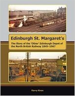 Edinburgh St. Margaret's: The Story of the 'Other' Edinburgh Depot of the North British Railway 1...