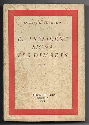 President signa els dimarts, El. Novel·la edició 21/50 signat Torrell de Reus, edit. 1954