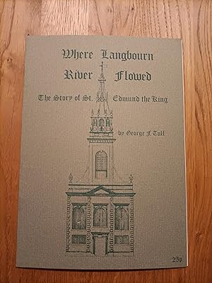 Immagine del venditore per Where Langbourn River flowed: The Story of St Edmund the King venduto da BettsBooksWales