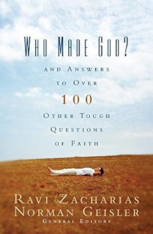 Bild des Verkufers fr Who Made God?: And Answers to Over 100 Other Tough Questions of Faith zum Verkauf von WeBuyBooks