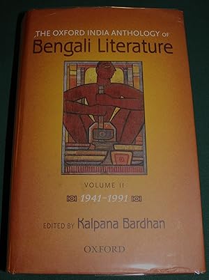 The Oxford India Anthology of Bengali Literature. Volume II. 1941 - 1991.