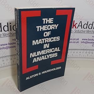Seller image for The Theory of Matrices in Numerical Analysis for sale by BookAddiction (ibooknet member)