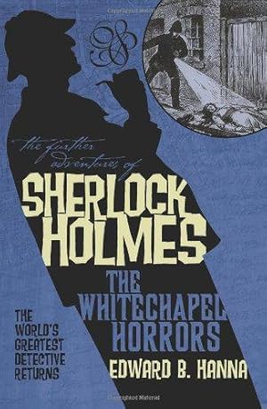 Bild des Verkufers fr The Further Adventures of Sherlock Holmes: The Whitechapel Horrors zum Verkauf von WeBuyBooks