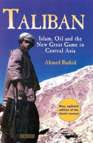 Image du vendeur pour Taliban: Islam, Oil and the New Great Game in Central Asia mis en vente par WeBuyBooks