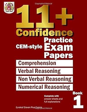 Bild des Verkufers fr 11+ Confidence: CEM-style Practice Exam Papers Book 1: Complete with answers and full explanations: Volume 1 zum Verkauf von WeBuyBooks 2