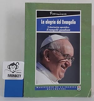 Seller image for La alegra del Evangelio. Exhortacin apostlica. Evangelii gaudium for sale by MONKEY LIBROS