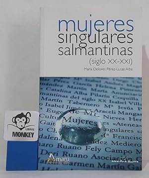 Bild des Verkufers fr Mujeres singulares salmantinas (siglo XX-XXI) zum Verkauf von MONKEY LIBROS