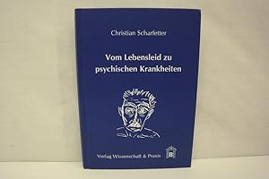 Bild des Verkufers fr Vom Lebensleid zu psychischen Krankheiten Auf den Spuren der "Assoziation" von Syndromen zu psychischen Krankheiten (Nosopoiesis) und ihrer "Dissoziation" in multiple "Strungstypen". zum Verkauf von Antiquariat Wilder - Preise inkl. MwSt.