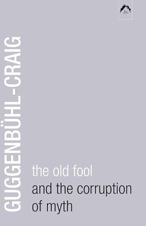 Imagen del vendedor de The Old Fool and the Corruption of Myth a la venta por moluna