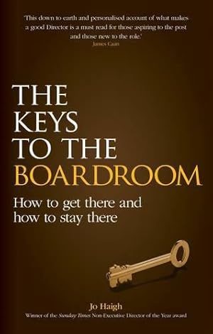 Bild des Verkufers fr The Keys to the Boardroom: How to Get There and How to Stay There zum Verkauf von WeBuyBooks