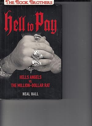 Seller image for Hell To Pay: Hells Angels vs. The Million-Dollar Rat for sale by THE BOOK BROTHERS