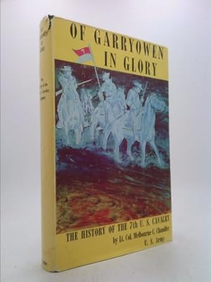 Imagen del vendedor de Of Garryowen in Glory: The History of the 7th U.S. Cavalry. a la venta por ThriftBooksVintage