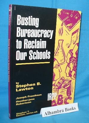 Seller image for Busting Bureaucracy to Reclaim our Schools for sale by Alhambra Books