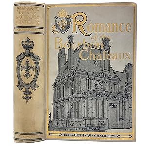 Image du vendeur pour Romance of the Bourbon Chateaux mis en vente par Memento Mori Fine and Rare Books
