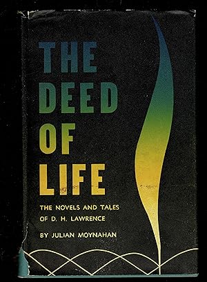 The Deed Of Life: The Novels And Tales Of D. H. Lawrence