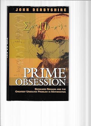 PRIME OBSESSION: Bernhard Riemann And The Greatest Unsolved Problem In Mathematics