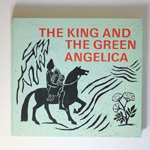 Seller image for The King and the Green Angelica for sale by Fireside Bookshop