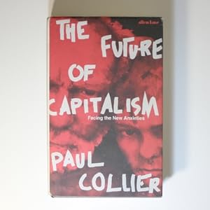 The Future of Capitalism: Facing the New Anxieties