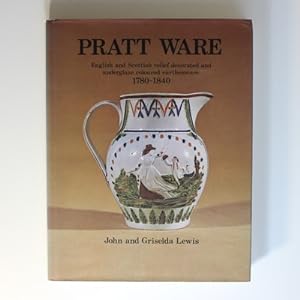 Seller image for Pratt Ware: English and Scottish Relief Decorated and Underglaze Coloured Earthenware, 1780-1840 for sale by Fireside Bookshop