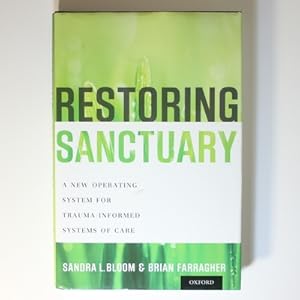 Seller image for Restoring Sanctuary: A New Operating System for Trauma-Informed Systems of Care for sale by Fireside Bookshop