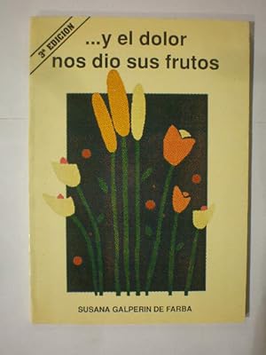 Imagen del vendedor de Y el dolor nos di sus frutos a la venta por Librera Antonio Azorn