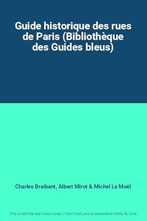 Image du vendeur pour Guide historique des rues de Paris (Bibliothque des Guides bleus) mis en vente par Ammareal