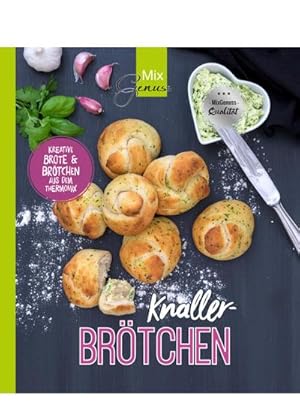 Bild des Verkufers fr KNALLER-Brtchen: Kreative Brtchen und Brote aus dem Thermomix zum Verkauf von Rheinberg-Buch Andreas Meier eK