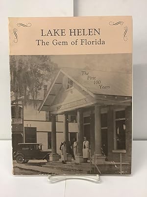 Seller image for Lake Helen, The Gem of Florida; The First 100 Years for sale by Chamblin Bookmine