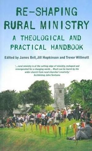 Imagen del vendedor de Re-shaping Rural Ministry: A Theological and Practical Handbook a la venta por WeBuyBooks