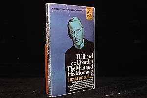 Seller image for Teilhard de Chardin: The Man and His Meaning (A Mentor-Omega Book) for sale by ShiroBooks