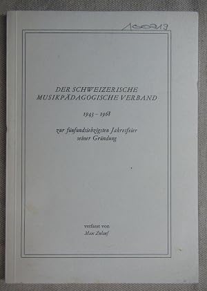 Seller image for Der Schweizerische Musikp�dagogische Verband 1943-1968 zur f�nfundsiebzigsten Jahresfeier seiner Gr�ndung. for sale by Antiquariat Hanfgarten