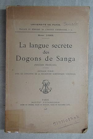 La langue secrète des Dogons de Sanga (Soudan Français). Ouvrage publié avec le concours de la re...