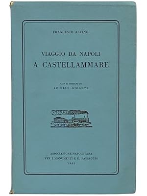 Seller image for Viaggio da Napoli a Castellammare con 42 Disegni di Achille Gigante for sale by Yesterday's Muse, ABAA, ILAB, IOBA