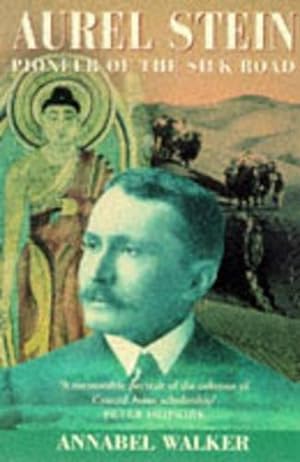 Bild des Verkufers fr Aurel Stein: Pioneer of the Silk Road zum Verkauf von WeBuyBooks