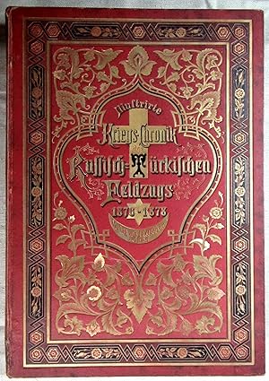 Illustrirte Kriegs-Chronik. Gedenkbuch an den Russisch-Türkischen Feldzug von 1876-1878. Gezeichn...