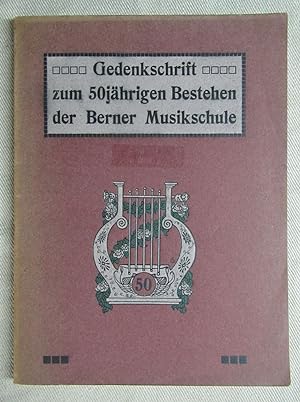 Imagen del vendedor de Gedenkschrift zum 50-jhrigen Bestehen der Berner Musikschule (Gegrndet am 1. Mai 1858). a la venta por Antiquariat Hanfgarten