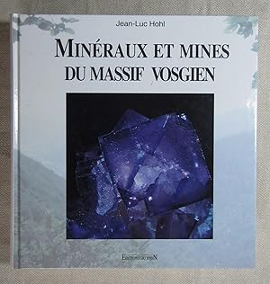 Seller image for Minraux et mines du Massif Vosgien. for sale by Antiquariat Hanfgarten