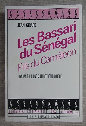 Les Bassari du Sénégal: Fils du Caméléon. Dynamique d'une culture troglodytique.