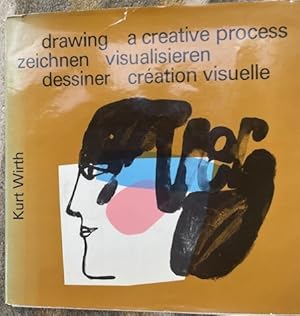 Seller image for Drawing, a creative process =: Zeichnen, visualisieren = Dessiner, cre?ation visuelle : drawing in visual communication : a didactic work on the graphic possibilities of expression in publicity for sale by Joy Norfolk, Deez Books