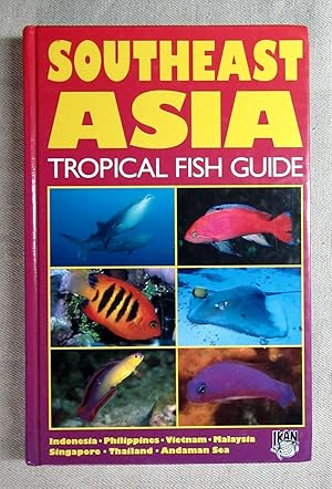 Imagen del vendedor de Southest Asia, Tropical Fish Guide: Indonesia, Philippines, Vietnam, Malaysia, Singapore, Thailand, Andaman Sea. a la venta por Antiquariat Hanfgarten