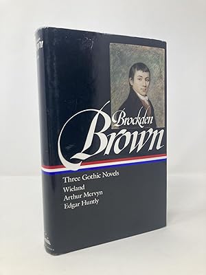 Seller image for Charles Brockden Brown : Three Gothic Novels : Wieland / Arthur Mervyn / Edgar Huntly (Library of America) for sale by Southampton Books