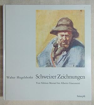 Bild des Verkufers fr Schweizer Zeichnungen. Von Niklaus Manuel bis Alberto Giacometti. zum Verkauf von Antiquariat Hanfgarten