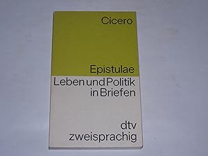 Epistulae. Leben und Politik in Briefen. ( Lateinisch - Deutsch).