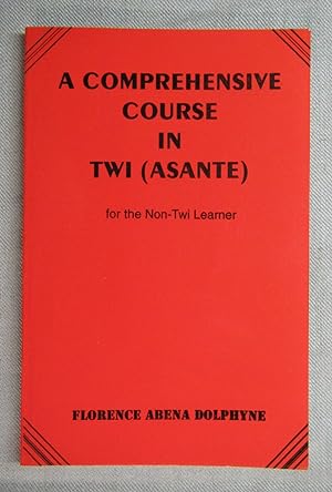 A comprehensive course in Twi (Asante).