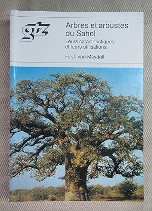 Arbres et arbustes du Sahel. Leurs caractéristiques et leurs utilisations.