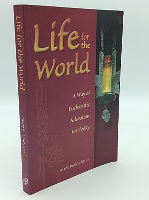 Immagine del venditore per LIFE FOR THE WORLD: A Way of Eucharistic Adoration for Today venduto da Kubik Fine Books Ltd., ABAA