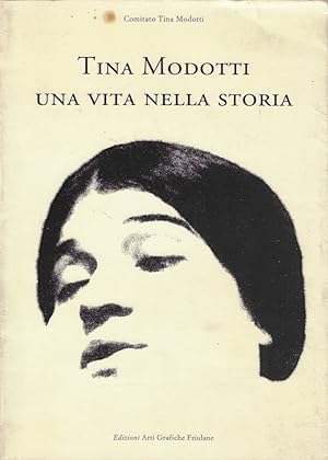 Seller image for Tina Modotti: una vita nella storia : atti del convegno internazionale di studi for sale by Romanord
