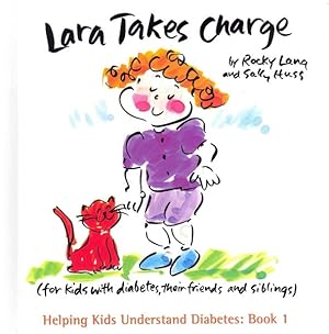 Seller image for Lara Takes Charge : For Kids With Diabetes, Their Friends, and Siblings for sale by GreatBookPrices