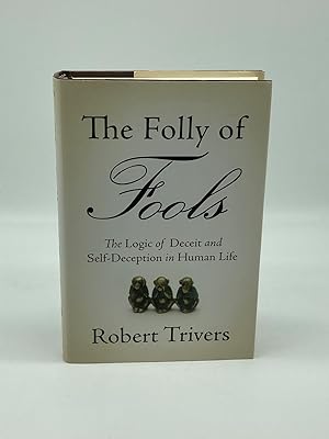 Seller image for The Folly of Fools The Logic of Deceit and Self-Deception in Human Life for sale by True Oak Books