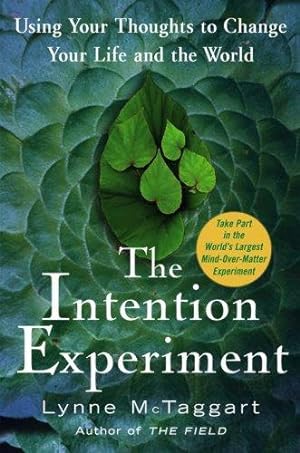Bild des Verkufers fr The Intention Experiment: Using Your Thoughts to Change the Life and the World zum Verkauf von WeBuyBooks